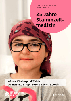25 Jahre Stammzell- medizin Hörsaal Kinderspital Zürich