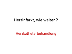 Herzinfarkt - Herzkatheterbehandlung