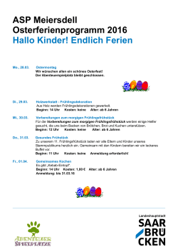 ASP Meiersdell Osterferienprogramm 2016 Hallo Kinder! Endlich