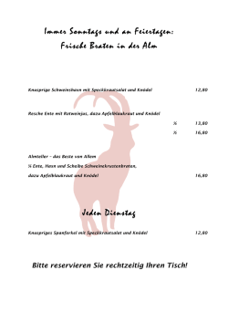 Immer Sonntags und an Feiertagen: Frische Braten in der Alm