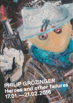 PHILIP GRÖZINGER Heroes and other failures 17.01.—21.02.2016