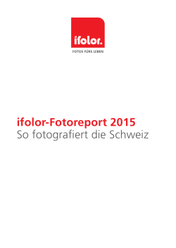 ifolor-Fotoreport 2015 So fotografiert die Schweiz