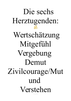 Die sechs Herztugenden: Wertschätzung Mitgefühl Vergebung