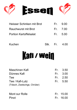 Heisser Schinken mit Brot Fr. 9.00 Rauchwurst mit Brot Fr. 7.00