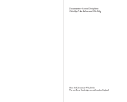 Documentary Across Disciplines Edited by Erika Balsom and Hila