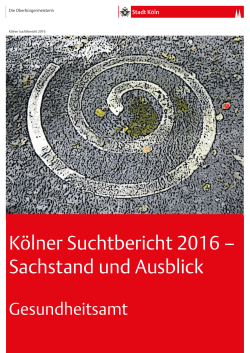 Kölner Suchtbericht 2016 – Sachstand und Ausblick