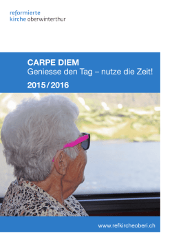 CARPE DIEM Geniesse den Tag – nutze die Zeit! 2015 / 2016