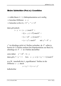 Binäre Subtraktion (PASCAL): Grundidee • wähle Basis b > 1