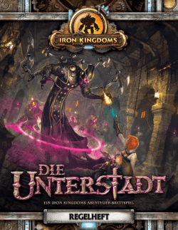 Iron Kingdoms Die Unterstadt Regelheft |10,5 MB