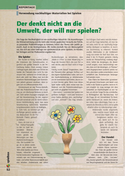 Der denkt nicht an die Umwelt, der will nur spielen?