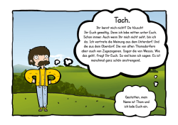 Ihr kennt mich nicht? Da t&auml;uscht Ihr Euch gewaltig. Denn ich lebe