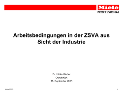 Arbeitsbedingungen in der ZSVA aus Sicht der Industrie