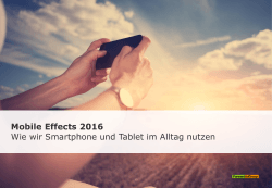 Mobile Effects 2016 Wie wir Smartphone und Tablet im Alltag nutzen
