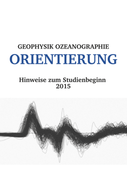 Hinweise zum Studienbeginn 2015 GEOPHYSIK OZEANOGRAPHIE