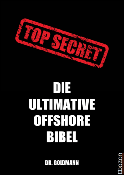 TOP SECRET - Die ultimative Offshore Bibel (Leseprobe)