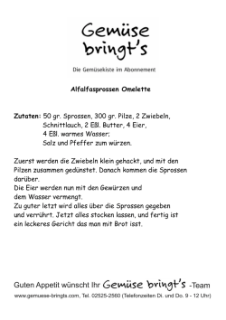 Alfalfasprossen Omelette Zutaten: 50 gr. Sprossen, 300 gr. Pilze, 2
