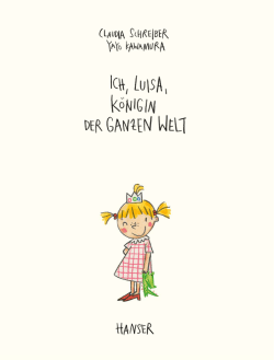 Ich, Luisa, Königin der ganzen Welt