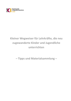 Kleiner Wegweiser f&uuml;r Lehrkr&auml;fte, die neu zugewanderte Kinder und