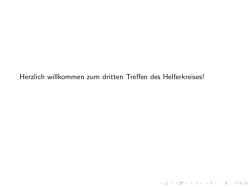 Herzlich willkommen zum dritten Treffen des Helferkreises!