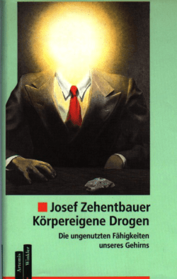 Zehentbauer Josef - Körpereigene Drogen