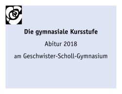 Die gymnasiale Kursstufe Abitur 2018 am Geschwister