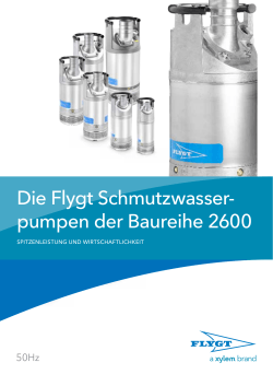 Die Flygt Schmutzwasser- pumpen der Baureihe 2600