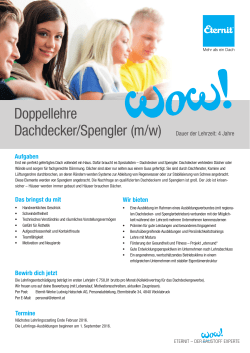 Doppellehre Dachdecker/Spengler (m/w) Dauer der Lehrzeit: 4 Jahre