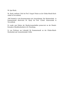 Dr. Igor Byaly Dr. Byaly studierte Cello bei Prof. Gregori Pecker an