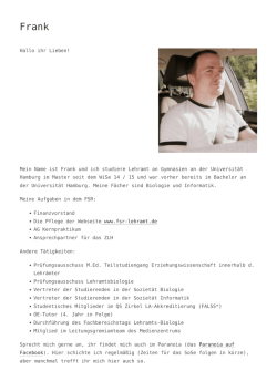 Hallo ihr Lieben! Mein Name ist Frank und ich studiere Lehramt an