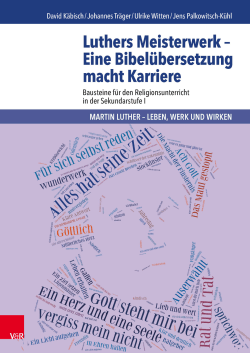 Luthers Meisterwerk – Eine Bibelübersetzung macht Karriere