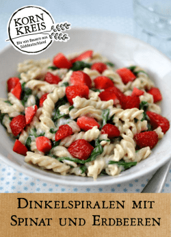 Dinkel-Spiralen mit Spinat und Erdbeere