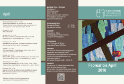 Februar bis April 201 6 - Museum Tuch und Technik