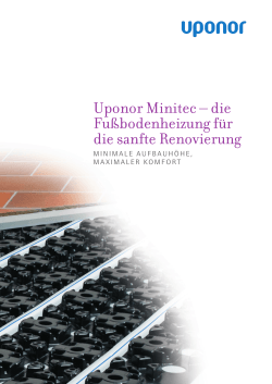 Uponor Minitec – die Fußbodenheizung für die sanfte