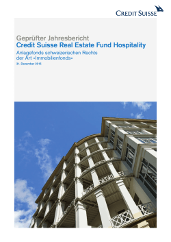 Geprüfter Jahresbericht Credit Suisse Real Estate Fund Hospitality