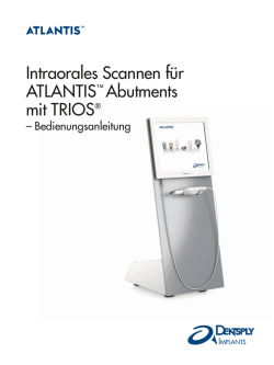 Intraorales Scannen f&uuml;r ATLANTIS&trade; Abutments mit TRIOS&reg;