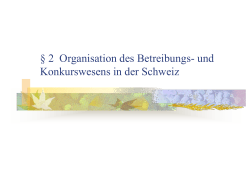 § 2 Organisation des Betreibungs- und Konkurswesens in der Schweiz