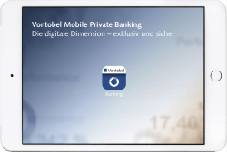 Vontobel Mobile Private Banking Die digitale Dimension – exklusiv