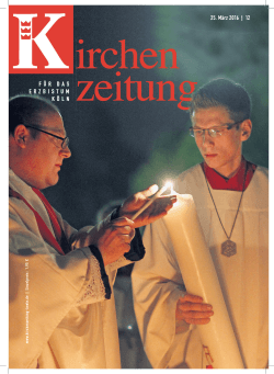 25. März 2016 | 12 - Kirchenzeitung Koeln