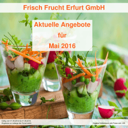 Frisch Frucht Erfurt GmbH Aktuelle Angebote für Mai 2016