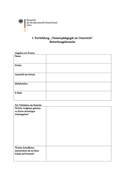 I. Fortbildung: &bdquo;Theaterp&auml;dagogik im Unterricht&ldquo; Bewerbungsformular