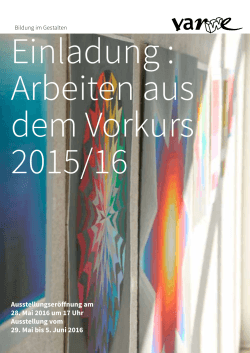Einladung : Arbeiten aus dem Vorkurs 2015/16