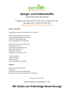 Spargel- und Erdbeerbuffet Wir bitten um frühzeitige Reservierung!