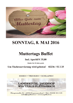 SONNTAG, 8. MAI 2016 Muttertags Buffet