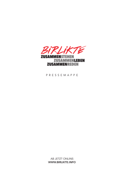 P R E S S E M A P P E AB JETZT ONLINE: WWW.BIRLIKTE.INFO