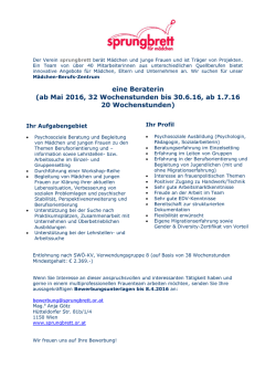 eine Beraterin (ab Mai 2016, 32 Wochenstunden bis 30.6.16, ab 1.7
