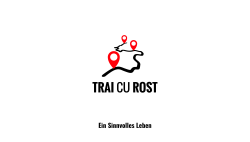 Was ist Trai cu Rost (Ein Sinnvolles Leben)?