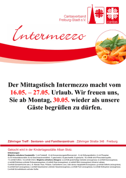 Der Mittagstisch Intermezzo macht vom 16.05. – 27.05. Urlaub. Wir