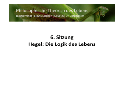 6. Sitzung Hegel: Die Logik des Lebens