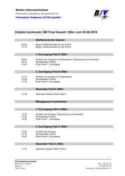Zeitplan kantonaler GM Final Gewehr 300m vom 04.06.2016