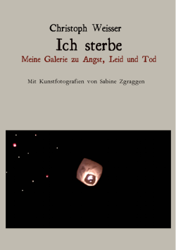 Ich sterbe Meine Galerie zu Angst, Leid und Tod